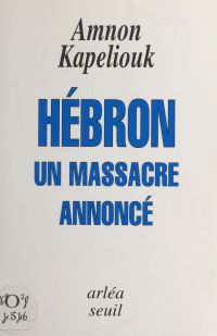 Hébron, un massacre annoncé