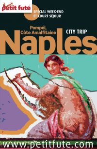 Naples City Trip 2015 City trip Petit Futé