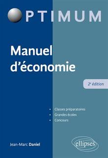 Manuel d'économie : classes préparatoires, grandes écoles, concours 2e édition