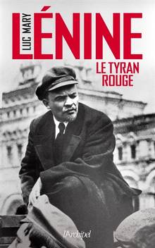 Lénine : le tyran rouge