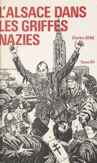 L'Alsace dans les griffes nazies (7)