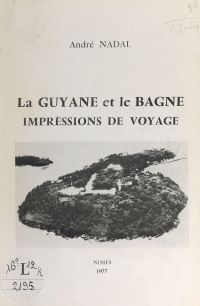 La Guyane et le bagne
