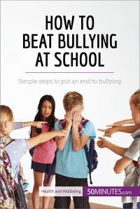 How to Beat Bullying at School