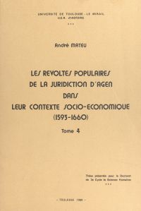 Les révoltes populaires de la juridiction d'Agen dans leur contexte socio-économique, 1593-1660 (4)