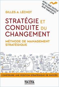 Stratégie et conduite du changement : méthode de management stratégique : conduire une position stratégique de succès