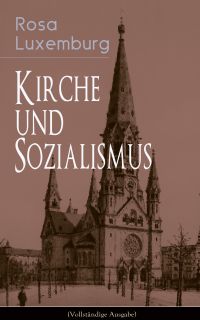 Kirche und Sozialismus (Vollständige Ausgabe)