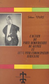 L'action politique du Parti Démocratique de Guinée et lutte pour l'émancipation africaine