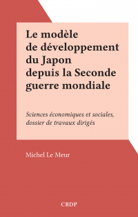 Le modèle de développement du Japon depuis la Seconde guerre mondiale
