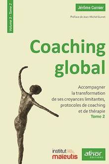 Coaching global Volume 3-2, Accompagner la transformation de ses croyances limitantes