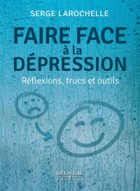 Faire face à la dépression : Réflexions, trucs et outils
