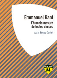 Emmanuel Kant. L'humain mesure de toutes choses