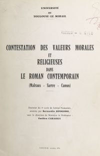 Contestation des valeurs morales et religieuses dans le roman contemporain (Malraux, Sartre, Camus)