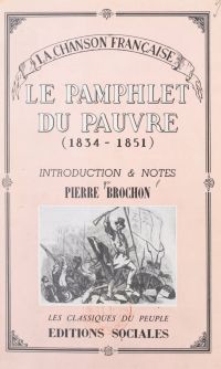 La chanson française, du socialisme utopique (1834) à la Révolution de 1848 (2). Le pamphlet du pauvre