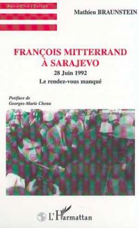 FRANÇOIS MITTERRAND À SARAJEVO - 28 Juin 1992