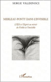 Merleau-Ponty dans l'invisible