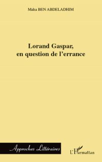 Lorand Gaspar, en question del'errance