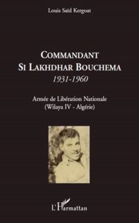 Commandant si lakhdhar bouchema - 1931-1960 - armée de libér