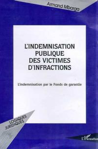 L'INDEMNISATION PUBLIQUE DES VICTIMES D'INFRACTIONS