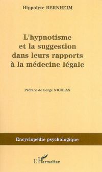 L'hypnotisme et la suggestion dans leurs rapports à la médecine légale (1897)