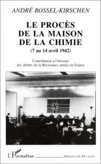 LE PROCÈS DE LA MAISON DE LA CHIMIE (7 au 14 avril 1942)