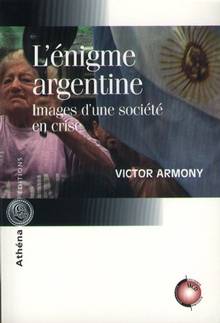 Enigme Argentine : Images d'une société en crise