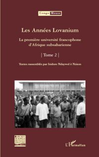 Les années lovanium (tome 2) - la première université franco