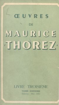 ?uvres de Maurice Thorez. Livre troisième (11). Janvier-mai 1936