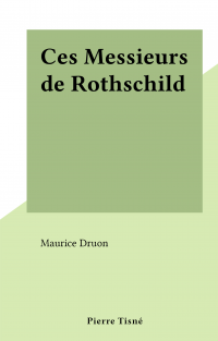 Ces Messieurs de Rothschild