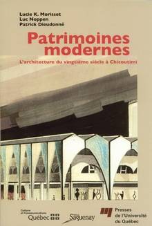Patrimoines modernes : L'architecture du 20e siècle à Chicoutimi