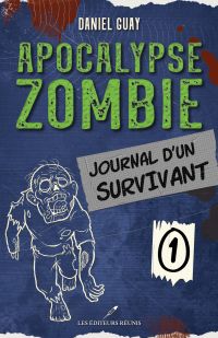 Journal d'un survivant Vol.1 - Apocalypse Zombie