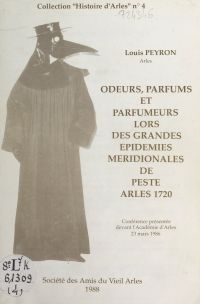 Odeurs, parfums et parfumeurs lors des grandes épidémies méridionales de peste, Arles 1721