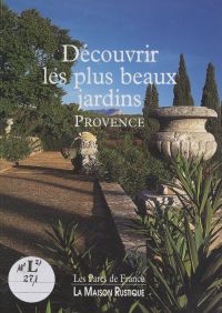 Découvrir les plus beaux jardins : Provence