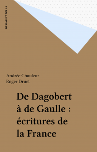 De Dagobert à de Gaulle : écritures de la France