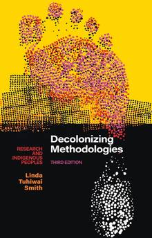Decolonizing Methodologies: Research and Indigenous Peoples [3E]