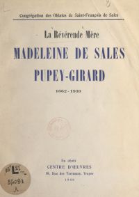 La Révérende Mère Madeleine de Sales Pupey-Girard, 1862-1939