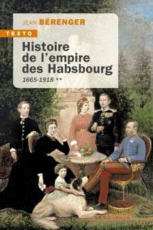 Histoire de l'empire des Habsbourg Volume 2, 1665-1918 Nouvelle édition