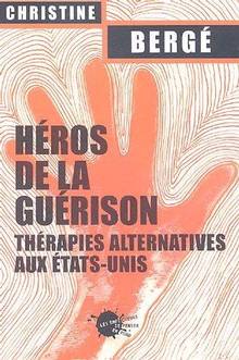 Héros de la guérison:thérapies alternatives aux états-unis
