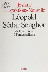 Léopold Sédar Senghor : de la tradition à l'universalisme