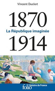 République imaginée, La : 1870-1914