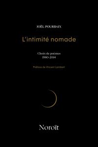 Intimité nomade, L' : Choix de poèmes, 1980-2014