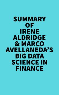 Summary of Irene Aldridge & Marco Avellaneda's Big Data Science in Finance