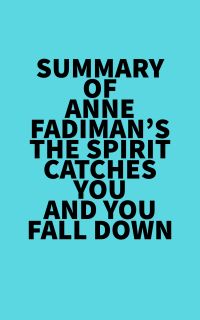 Summary of Anne Fadiman's The Spirit Catches You and You Fall Down