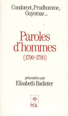 Paroles d'hommes : 1790-1793 : Condorcet, Prudhomme, Guyomar...
