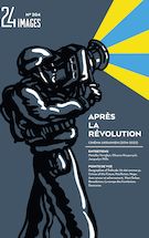 24 images, n° 204, septembre 2022 : Après la révolution... cinéma ukrainien (2014-2022)