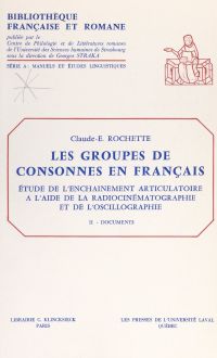 Les groupes de consonnes en français. Étude de l'enchaînement articulatoire à l'aide de la radiocinématographie et de l'oscillographie (2). Documents