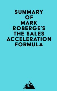 Summary of Mark Roberge's The Sales Acceleration Formula