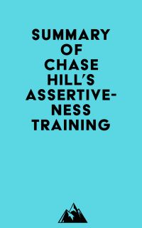 Summary of Chase Hill's Assertiveness Training