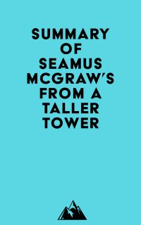 Summary of Seamus McGraw's From a Taller Tower