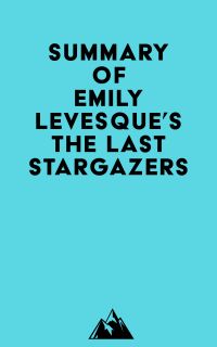 Summary of Emily Levesque's The Last Stargazers