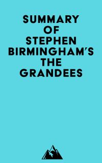 Summary of Stephen Birmingham's The Grandees